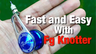 How to use FG Knotter - Easy and perfect Fg knot