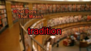 What does tradition mean?