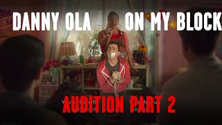 Danny Ola - Audition for On My Block (Part 2) as seen on Tik Tok