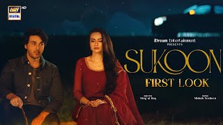 First Look - Sukoon | Coming Soon | ARY Digital