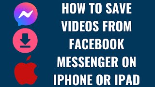 How to Save Videos from Facebook Messenger on iPhone or iPad