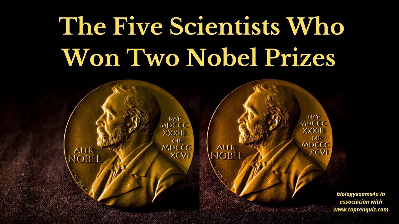 The Five Scientists Who Won Two Nobel Prizes - YouTube