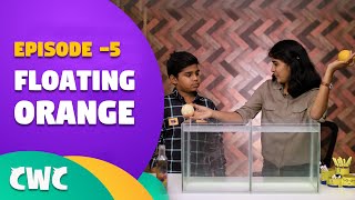 Floating Orange Experiment | Ep#5 | Chitti with Chutties