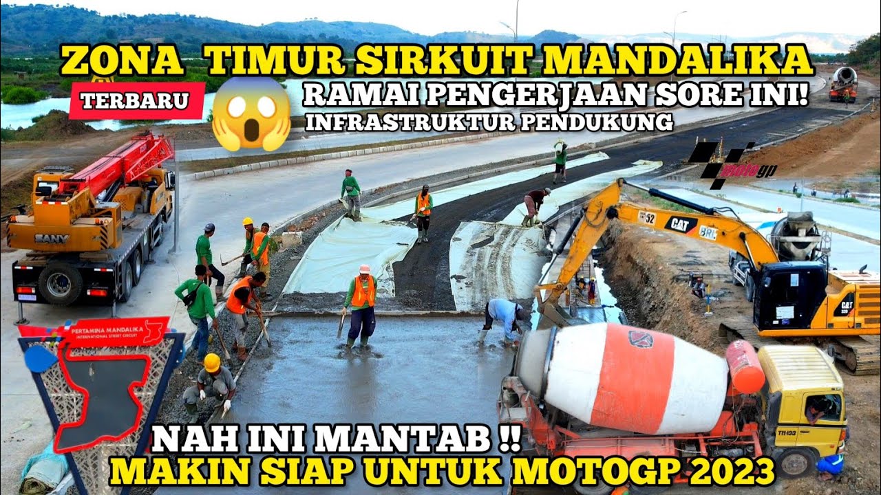 Terbaru!! Sirkuit Mandalika Pengerjaan Ramai Sambut MotoGP 2023! - YouTube