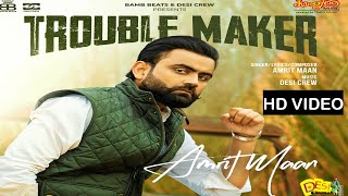 Trouble Maker (Official Video ) | Amrit Maan | Yograj Singh | Amar Hundal | Latest Punjabi Song 2022