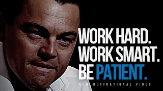 WORK HARD AND BE PATIENT || Best Motivational Video Ever!!!