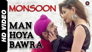 Man Hoya Bawra Full Video | Monsoon | Srishti Sharma & Sudhanshu Aggarwal