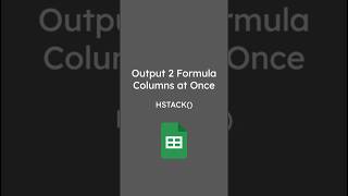 Google Sheets: Use HSTACK to Fill 2 Columns at Once from Different Formulas