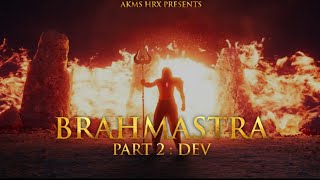 BRAHMASTRA Part Two: Dev Announcement Teaser | Hrithik Roshan | AKMS HRX