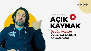 Açık Kaynak - Özgür Yazılım - Ücretsiz Yazılım Kavramları