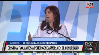 🔴 Cristina Kirchner: "Volvamos a poner gendarmería en el conurbano" I A24