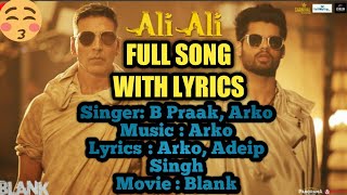Ali Ali - Full Song With (lyrics)|Blank | Arko | Sunny deol | Ishita Dutta | Bpraak |ZAM'S LYRICS ♥♥