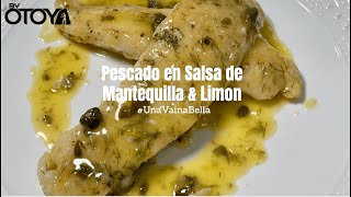 Pescado con Salsa de Mantequilla, Limón, Alcaparras y Champagne | Lenguado a la Meuniere | byOtoya