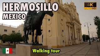 HERMOSILLO, Sonora, MEXICO 🇲🇽 - WALKING tour 4K