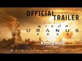 ตัวอย่างเต็ม 'ยูเรนัส2324' (URANUS2324) | Official Trailer