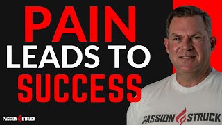 7 Stages of Pain You Go Through to Achieve Success | Passion Struck Podcast