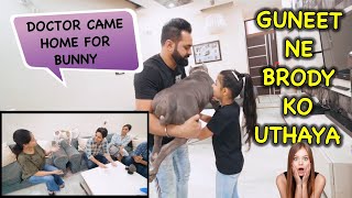 Guneet ne Brody ko Uthaya and Doctor Came Home for Bunny ❤️ | Harpreet SDC