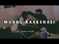 muddu raakshasi slowed reverb lofl all in crazy music kannada