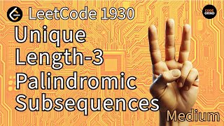 Unique Length-3 Palindromic Subsequences - Python || LeetCode 1930