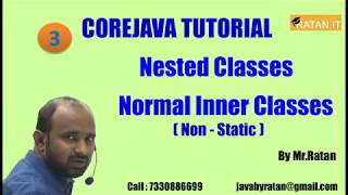 Core java Tutorial || Nested Classes || video-3 || Normal Inner Classes (Non-Static) || By Ratan Sir