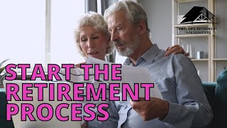 What You Need to Start the Retirement Process: Essential Steps You Need to Know!