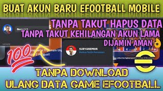 CARA BUAT AKUN BARU EFOOTBALL MOBILE 2025 TANPA HAPUS DATA!!!