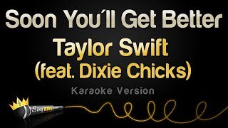 Taylor Swift - Soon You'll Get Better (Karaoke Version) feat. Dixie Chicks