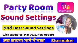 Starmaker Party Room Voice Setting, Party Room Sound Effects Settings, Party Room Settings 2023
