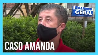 Caso Amanda: homem que esteve com faxineira antes do sumiço é ouvido pela polícia