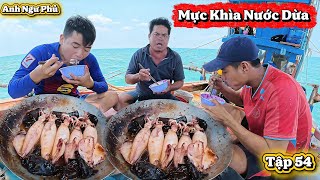 Bữa Cơm Trên Ghe • Mực Khìa Nước Dừa • Cuộc Sống Trên Biển Tập 54 | Anh Ngư Phủ
