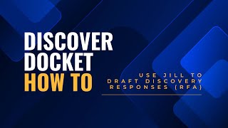 Discover Docket: How to Draft Discovery Responses in Under 5 Minutes