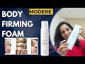 Modere Body Firming Foam | Benefits of Modere Body Firming Foam | How to use it?