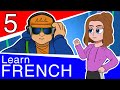 Learn French for Beginners - Part 5 - Conversational French for Teens and Adults