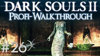 Dark Souls 2 Profi Walkthrough #26 | Mytha, die Unheilskönigin