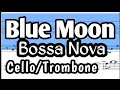 Blue Moon Bossa Cello or Trombone Sheet Music Backing Track Play Along Partitura