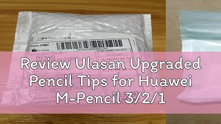 Review Ulasan Upgraded Pencil Tips for Huawei M-Pencil 3/2/1 ,No Wear Out Fine Point Precise Contro