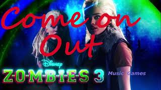 ZOMBIES 3 - Come on Out |Best| Disney song