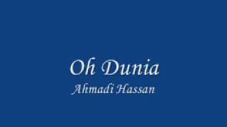 Ahmadi Hassan - Oh Dunia