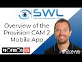 Overview of the Provision CAM 2 App