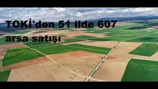 TOKİ'den 51 ilde 607 arsa satışı