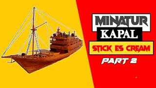 LENGKAP-Cara membuat miniatur kapal dari stick es cream Part 2