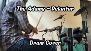 The Adams - Pelantur (Drum Cover)