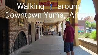 Walking 🚶♀️Around Downtown Yuma Arizona 2021