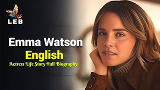Emma Watson Life Story - Full Biography