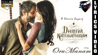 Dhruva Natchathiram - Oru Manam lyrics Video | Short Cutz | M.Vishanth | fan made
