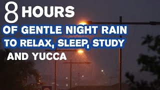 Hear 8 hours of gentle night rain and rain sounds for relaxation, sleep, insomnia, meditation, study