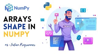 Numpy Arrays Shape and Reshape - Numpy Complete Tutorials In Hindi | Indian Programmer