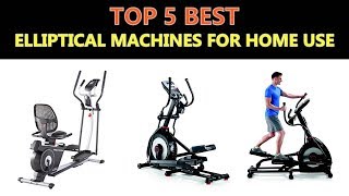 Best Elliptical Machines for Home Use - (Top 5)