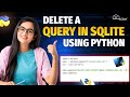 Delete a Query in SQLite | Python Tutorial - Python Full Course For Beginner