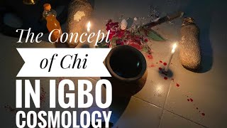 Chi in Igbo Cosmology: The Ritualistic Re-affirmations